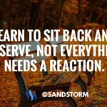 Learn To Sit Back And Observe. Not Everything Need – Tymoff